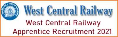 West Central Railway Apprentice Recruitment 2021 ? Apply for 561 Posts
